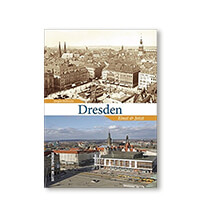 Dresden: Einst und Jetzt