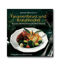 Fasanenbrust und Krautwickel: Rezepte von den besten Dresdner Köchen
